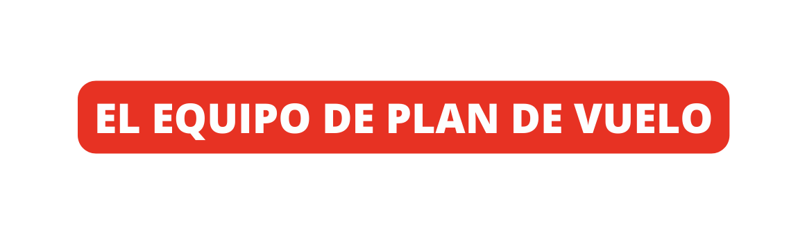 EL EQUIPO DE PLAN DE VUELO